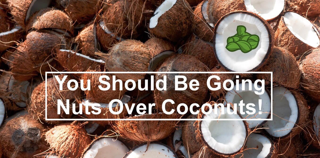 You Should Be Going Nuts Over Coconuts! - Organic Muscle Fitness Supplements