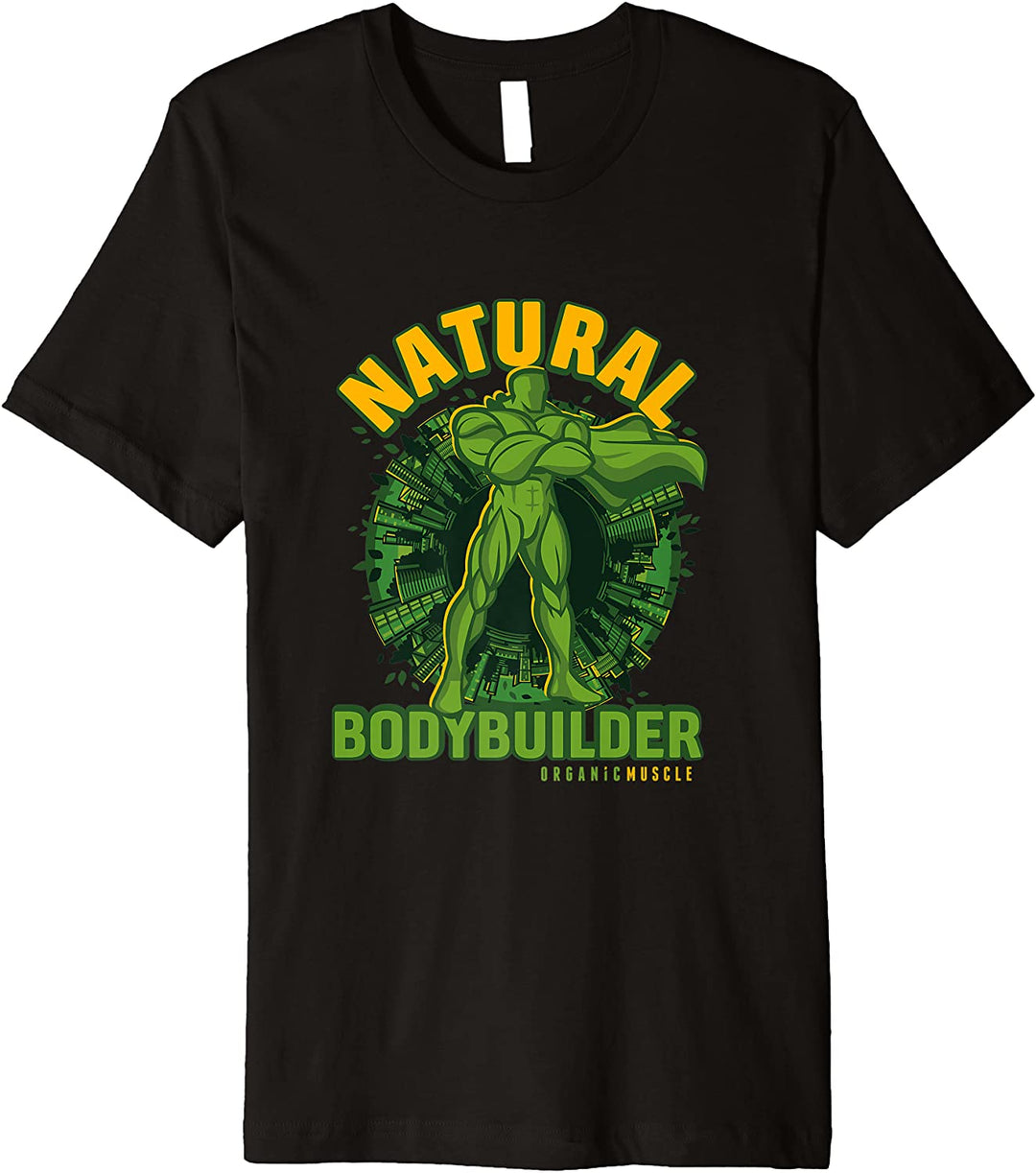 Natural Bodybuilder Premium Fitness T-Shirt - Organic Muscle Fitness SupplementsOrganic Muscle Fitness SupplementsOrganic Muscle Fitness Supplements